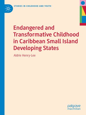 cover image of Endangered and Transformative Childhood in Caribbean Small Island Developing States